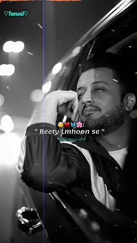 𝘈𝘵𝘪𝘧 𝘚𝘪𝘯𝘨𝘩 𝘚𝘢𝘪𝘺𝘢𝘢𝘳𝘢 𝘚𝘰𝘯𝘨 𝘙𝘦𝘱𝘰𝘴𝘵 𝘙𝘦𝘲𝘶𝘦𝘴𝘵💓🤕😫#foryoupage❤️❤️ #1millionaudition #atifaslam #atifaslamsong #viral @𝗠𝗨𝗦𝗜𝗖 𝗟𝗜𝗙𝗘 