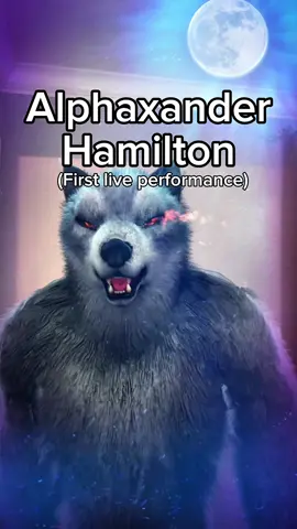 First live performance of this song tell me what you guys you think #alpha #wolfstar #alphaxanderhamilton #alexanderhamilton #hamilton 