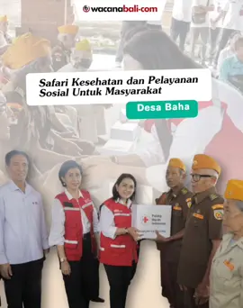 Safari Kesehatan dan Pelayanan Sosial Untuk Masyarakat Desa Baha #safarikesehatan #desabaha #badung 