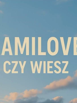 Kamilove - Czy wiesz