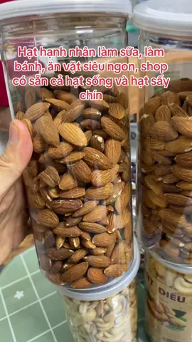 Hạt hạnh nhân shop có sẵn cả hạt sấy và hạt sống ạ #hanhnhan #hatdinhduong  @Vân Ốc Đây Nè 