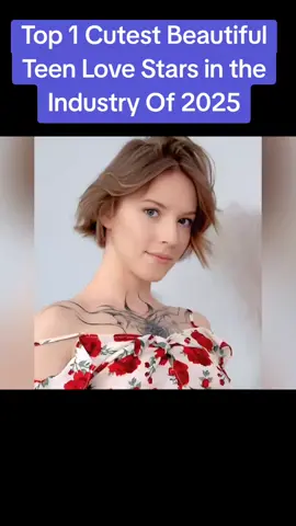 Top 1 Cutest Beautiful Teen Love Stars in the Industry Of 2025