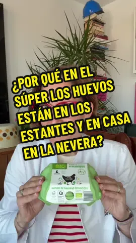 ¿Por qué en el super los huevos están en los estantes y en casa los guardamos en la nevera? Post en colaboración con @Dia_esp 