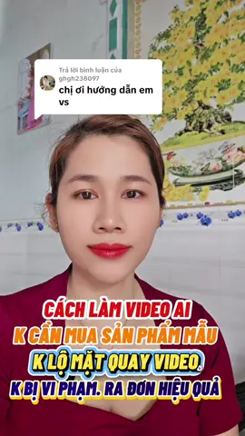Trả lời @ghgh238097 hướng dẫn cách làm video AI bán hàng mà k cần mua sản phẩm mẫu.k lộ mặt quay video.hiệu quả nhanh chóng #mesua #videoai #tiepthilienket #xuhuong #huongdanlamvideoai 