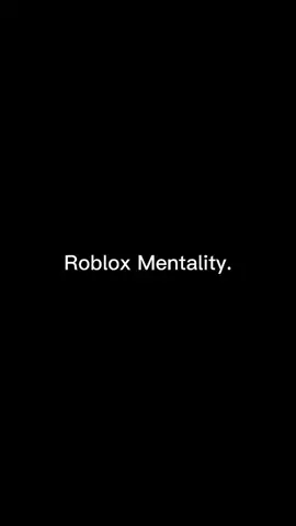 roblox mentality #memeroblox #fypage #bismillahfyp #robloxmentality