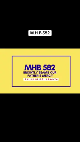 MHB 582 - BRIGHTLY BEAMS OUR FATHER’S MERCY  #methohymns #fyp #methodist_church #churchsongs 