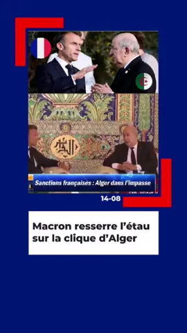 Macron resserre l’étau sur la clique d’Alger #Algérie #France #Macron#info #actualités 