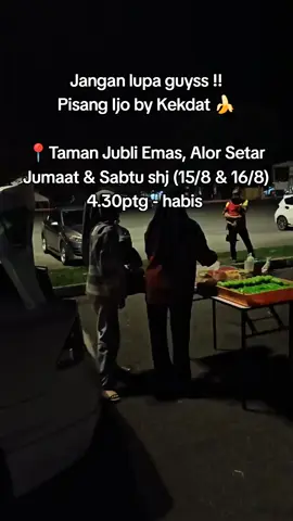 Terima kasih org jitra , hampa semua mmg supportive! 🥹🫶🏻 jumpa minggu depan pulak ya . Utk esok org aloq setaq jumaat & sabtu kami menapak di Taman Jubli Emas, 4.30ptg-habis! 😍 #fyp #fypage #pisangijo #fypp #alorsetar 