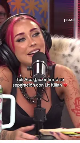 Tuli Acosta confirmó su separación con Lit Killah 💔 #tuliacosta #litkillah #separacion #tuliacosta🛐💞 #litkillah99 
