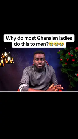 Why do most Ghanaian ladies do this to men?😭😭😭