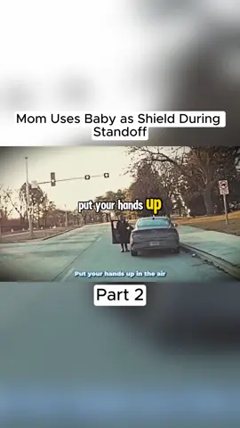 Mom Uses Baby as Shield During Standoff#cops 