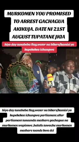 MURKOMEN YOU PROMISED TO ARREST GACHAGUA AKIKUJA. DATE NI 21ST AUGUST TUPATANE JKIA #trendingvideos #fypp #fyp #trendy #fypシ゚ 