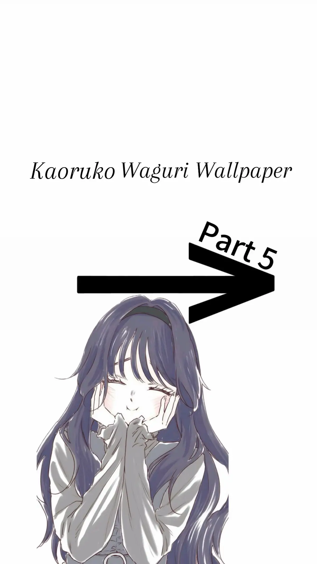 Do want a part 6? #romanceanime #fyp #iphone #kaoruwaguri #wallpaper 