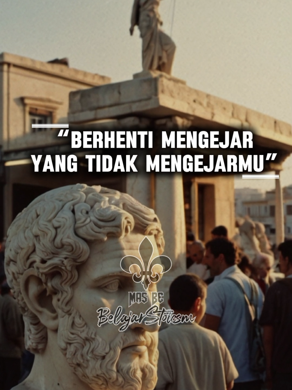 BERHENTI MENGEJAR,YG TIDAK MENGEJARMU.  #Stoikisme #FilsafatStoik #belajarstoic #jalanstoic #fyp 