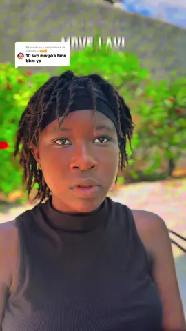 Réponse à @lisenoo33🥰🥰 move lavi parti 10 #Atisnaica #vues #vuestiktok #tiktokhaitienne🇭🇹🇭🇹 #vuesmedia @ATIS NAÏCA 