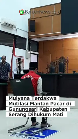 Vonis ulyana Terdakwa Mutilasi Mantan Pacar #bantennews #tiktoknews 