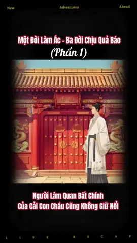 TRUYỆN HAY MỖI NGÀY: Một Đời Làm Quan Bất Chính Ba Đời Chịu Quả Báo (phần 1) #truyenhay #truyenhaymoingay #truyencamhung #nhanqua #nhanquabaoung 