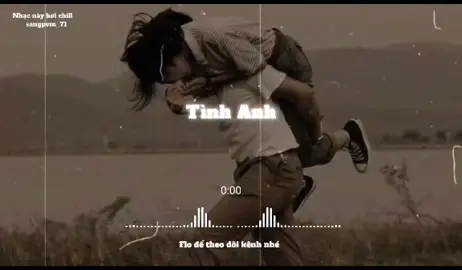 Tình Anh #xhtiktok #sangpvm_71 #nghenhacmoingay #lyrics #musica #nhaclofichill #speedsongs