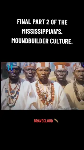 WHOBWERE THE MISSISSIPPIAN'S FINAL PART 2 #BRAVECLOUD #fyp #CHICKASAW #OLDWORLD #OURSTORY 