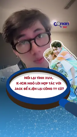 Phải chăng K-ICM đang ngỏ lời hợp tác với Jack để k.iện lại công tu cũ!? #conanvbiz #kicm #jackj97 #trinhtranphuongtuan 