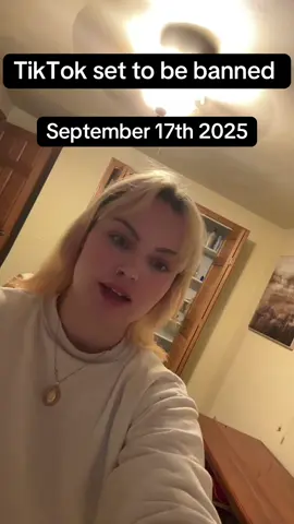 TikTok set to be banned September 17th 2025 #tiktokban #tiktokbannedusa #usabanningtiktok #fypシ #fyp #trending #trendingvideo #foryourpage #foryoupage #news #information #trump #viralvideo #viraltiktok  #highlights #everyonesfyp #everyone 
