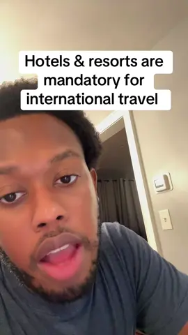 Hotels & resorts are  mandatory for international travel 