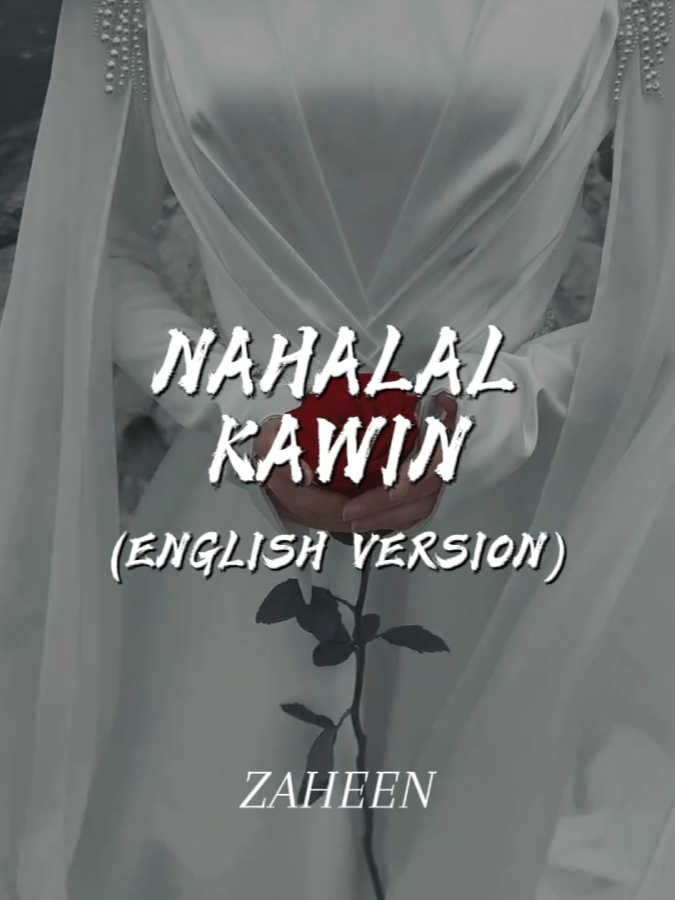 ZAHEEN - NAHALAL KAWIN (ENGLISH VERSION) #newtausugsong #tausugsongcover♥️✨ #fypシ゚viral🖤tiktok #tausugtiktokphilipine🇵🇭🇸🇦 #tausugtiktok #tausugviralfypsound😘 #tausugsong♥️✨ #tausugsong #fypage #tausugtiktokers #fypシ #tausugmalaysia #proudtausughere🥰❤ #tausugtiktoker #muslimtiktok #muslimtok #tausug