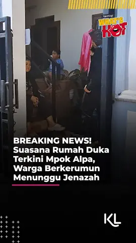 BREAKING NEWS! Suasana Rumah Duka Terkini Mpok Alpa, Warga Berkerumun Menunggu Jenazah Yuk, update terus berita terbaru tentang selebriti hanya di KapanLagi! Kalau bukan sekarang, KapanLagi? Join WA channel KapanLagi >> bit.ly/WAchannelKapanlagi #ninampokalpa #kapanlagi #kapanlagihariini #kapanlagiwhatshot #klmmd