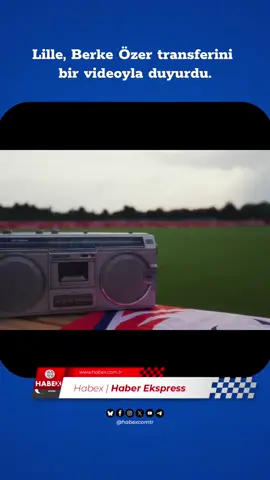 SPOR | Lille, Berke Özer transferini Burak Yılmaz, Yusuf Yazıcı ve Zeki Çelik’in de yer aldığı bir videoyla duyurdu.