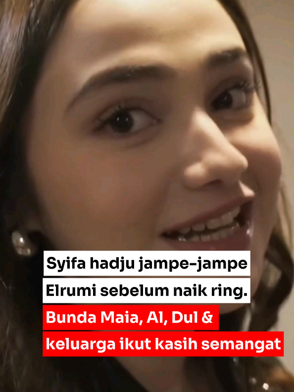Syifa hadju jampe-jampe Elrumi sebelum naik ring.Bunda Maia, Al, Dul & keluarga ikut kasih semangat.  #elrumi #syifahadju #syifahadjuuuuuuu #syifahadjureal #syifa 