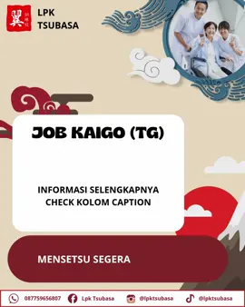 Selamat siang, berikut ini Job order untuk JOB KAIGO (TG)  Penempatan : Prefektur Niigata atau prefektur Tochigi  kebutuhan : 10 orang (4 laki-laki dan 6 perempuan),  usia : 20-40 tahun Pengalaman: Lulusan program magang keterampilan 3 atau 5 tahun, atau tanpa syarat Kemampuan bahasa Jepang: Minimal JLPT N4 (N3/N2 lebih diutamakan)  Gaji bersih diterima: ¥141,514 Mensetsu secepatnya Untuk informasi selengkapnya silahkan hubungi staff job kami yang baru : 085860782025 (Rifky) *jangan lupa perkenalkan diri terlebih dahulu 🙏  #lpk #lpktsubasa #lpkjepang #lpkjabar #japan #jepang #jepangindonesia #JapaneseCulture #japanese #kerjadijepang #magangjepang #tokuteiginou #instagram #facebook #tiktok #filmjepang #animejepang #jpop #wibu #anime #cosplayer #sorotaninstagram #sorotanfyp 