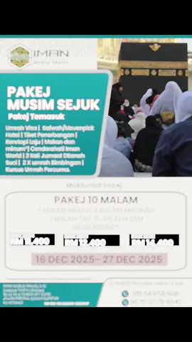 🕋 12HARI 10MLM UMRAH bersama UmrahWorld.my by Iman World Travel Sdn Bhd. UMRAH MUSIM SEJUK 🗓️Tarikh : 16 DEC 2025- 27 DEC 2025 ✈️SAUDIA AIRLINES الخطوط السعودية 💸Harga  SPECIAL 1) Ziarah & Bermalam Di Kota Thaif. 2) Speed 🚆 Train  3) Kumpulan yg kecil Dan selesa. Nikmati harga mampu milik serta pelbagai servis Terbaik dengan Deposit RM500 per pax!! PAKEJ TERMASUK: 📑 Visa  ✈ Flight Ticket 🏢 Hotel Penginapan  *Makah (5 mlm) Safwah Tower *Madinah (4 mlm) - Nozol Hotel @ setaraf *Kota Thaif (1 mlm) - Rajan Hotel @ setaraf 🍴 Makanan Fullboard Disediakan. (Breakfast, Lunch & Dinner) 🚎 Pengangkutan Berhawa Dingin. 🚅 Speed Train ⛰ Ziarah & Bermalam di Kota THAIF. 📔 Cenderahati Dari sykt 🍶 Air ZamZam 5 Liter  👳🏻‍♀ Mutawwif yg Bertauliah 🛍 1 Set Bagasi x2 (24',20') Hubungi Kami untuk maklumat lanjut & book umrah anda disini : wasap.my/601156958508/UmrahWorld.my2025 ( Tertakluk kepada perubahan Masa Dan Keadaan ) Moga dipermudahkan urusan Ibadah Umrah Hj/Hjh utk menjadi Tetamu Allah SWT pada Tahun ini🤲🏻🕋 INFO TAMBAHAN: Ziarah Kota Thaif: Menyusuri perjalanan hijrah Rasullulah Saw sewaktu ingin menyebarkan Islam Di Kota tersebut. PENGURUSAN  IMAN WORLD TRAVEL  SDN BHD. KPK / LN : 10143 ( IOTU ) SIRI KELULUSAN : IU00487 Terima Kasih🤲🏻
