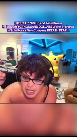 SKETCH F**KS UP and Tells Stream  he brought 50 THOUSAND DOLLARS Worth of shares  in Adin Ross’s New Company BREATH DEATH.#BreathDeath #sketch #adinross 