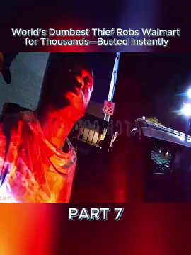 World’s Dumbest Thief Robs Walmart for Thousands—Busted Instantly - PART 7 #usa #fyp #cops #police #crecam 