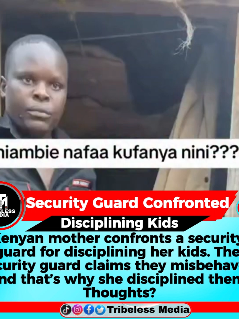 Security guard confronted for disciplining kids. #fyp #viral #foryou #duet #2025trends #newtrend #kenyatiktok #africatiktok #tribelessmedia #foryoupage #viralvideo2025 #nairobivibes #tiktokkenya #likeforlike #followforfollowback #tiktok2025