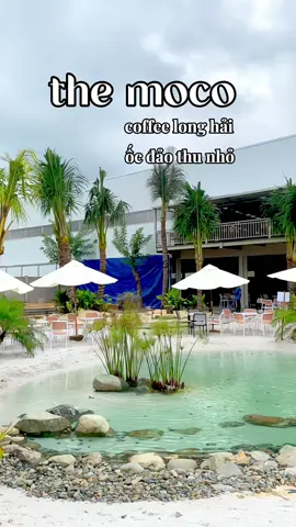 moco chi nhánh 2 chào sân long hải .check in quán coffee mới toanh hiện đang rất hot tại long hải #xuhuong #viral #longhai#dichill 