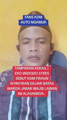 TAMPARAN KERAS..!  EKO WIDODO STRES SEBUT KDM FIRAUN NYINYIRAN DILUAR BATAS WARGA JABAR WAJIB LAWAN INI ALASANNYA.. FANS KDM AUTO NGAMUK #kdm #dedimulyadi #bapakaing #gubernurjawabarat #fyp 