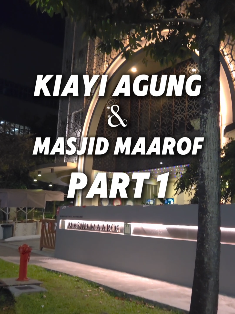 KIAYI AGUNG & MASJID MAAROF SINGAPURA *pembetulan 1870, bukan 1970