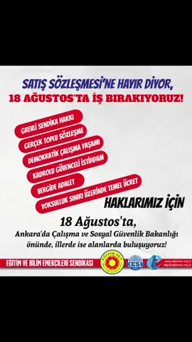 #SatışSözleşmesi'ne HAYIR diyor, 18 Ağustos'ta iş bırakıyoruz. ✔️Grevli sendika hakkı, ✔️Gerçek toplu sözleşme, ✔️Demokratik çalışma yaşamı, ✔️Kadrolu güvenceli istihdam, ✔️Vergide adalet, ✔️Yoksulluk sınırı üzerinde temel ücret için, 18 Ağustos 2025 Pazartesi günü, Ankara'da Çalışma ve Sosyal Güvenlik Bakanlığı önünde, illerde ise alanlarda buluşuyoruz!