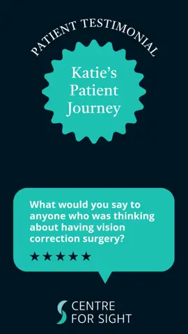 Hear what Katie would say to anyone who was thinking about having vision correction surgery. Click here to find out more: https://www.centreforsight.com/book-consultation