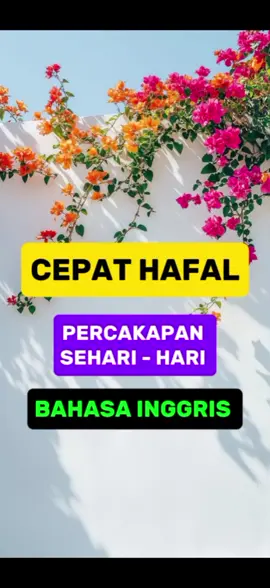 MUDAH HAFAL PERCAKAPAN BAHASA INGGRIS SEHARI- HARI  #fyp #belajarbahasainggris #bahasainggris #viraltiktok #mbakros 
