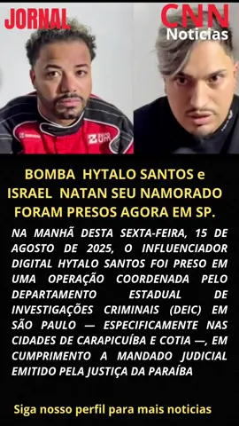 Na manhã desta sexta-feira, 15 de agosto de 2025, o influenciador digital Hytalo Santos foi preso em uma operação coordenada pelo Departamento Estadual de Investigações Criminais (DEIC) em São Paulo — especificamente nas cidades de Carapicuíba e Cotia —, em cumprimento a mandado judicial emitido pela Justiça da Paraíba . Junto com ele, foi detido seu marido, Israel Natan Vicente, também conhecido como “Euro”, em ação conjunta do Ministério Público da Paraíba (MPPB), do Ministério Público do Trabalho (MPT), da Polícia Civil da Paraíba, da Polícia Civil de São Paulo e da Polícia Rodoviária Federal (PRF) . Os dois são alvo de investigações por crimes graves, incluindo tráfico humano, exploração sexual infantil, trabalho infantil artístico irregular, e a divulgação de conteúdos envolvendo menores com conotação sexual nas redes sociais . O caso ganhou ampla repercussão após denúncias feitas pelo youtuber Felca, que denunciou a chamada 