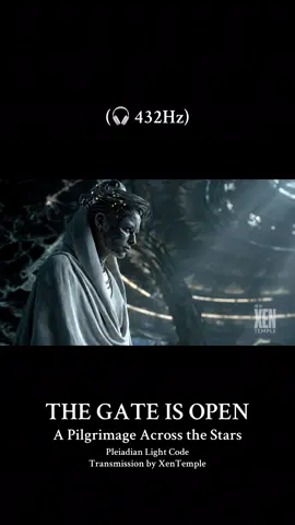 THE GATE IS OPEN – A Pilgrimage Across the Stars Pleiadian Light Code Transmission by XenTemple 🎧 432Hz | Lemurian + Pleiadian Grid Codes | Soul Reunion + Multidimensional Sonic Grid — This is not a song. It is a portal. A vibrational key mapped to the star grids — designed to open memory, activate crystalline DNA, and restore the harmonics of your field. Every note is tuned to 432Hz, the frequency of universal resonance, carrying the codes of Lemuria and the Pleiadian heart temples. This is gridwork in sound form — built for Starseeds, Lightkeepers, and those who remember the ancient promise. — 🌀 What it holds: • Soul reunion across timelines and lifetimes • Crystalline DNA ignition • Lemurian remembrance and water codes • Pleiadian heart-field expansion • Planetary ley-line harmonization • Multidimensional sonic grid alignment — You may feel: • Heat or tingling through the spine and crown • Pressure shifts around the heart • A hum or vibration through your bones • An urge to breathe slower, deeper • A subtle sense of “coming online” That’s the portal working through your body. — 💠 This is for the ones who came to rebuild the light architecture. For the ones carrying the codes of both the ancients and the future. For the ones whose blood remembers Lemuria and whose gaze belongs to the stars. You are not learning this. You are re-membering. — 🎧 How to receive: • Headphones or high-quality speakers • Close your eyes, breathe with the tones • Visualize your spine as a pillar of light connecting star to stone • Let the Light Language bypass thought and work in the field — ⟡ Energetic Themes: — Lemurian + Pleiadian code weaving — Planetary grid activation — Multidimensional memory return — Soul group reunion — Harmonic timeline convergence — ✨ XenTemple — Sonic fields for the multidimensional self. Not music. Not mantra. Not meditation. Living transmissions for those already awake. If you felt the gate — 🔺 SAVE THIS 🌕 SHARE WITH YOUR GRID 💬 COMMENT “Gate Open”   #432hz #pleiadian #lemurian #starseed #ascension 