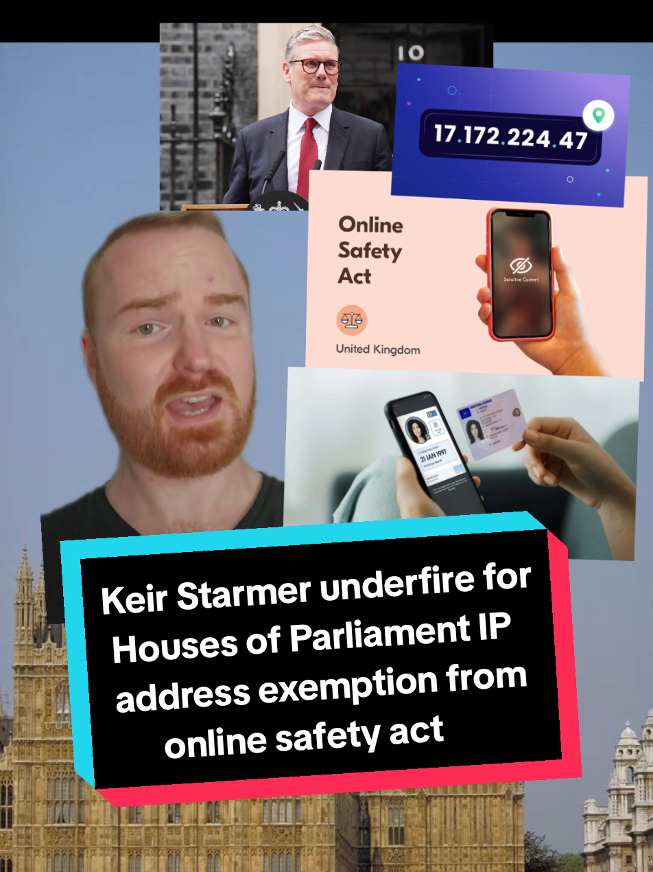 Keir Starmer facing criticism after it has been revealed the Houses of Parliament are exempt from the Online Safety Act ID verification system due to their 
