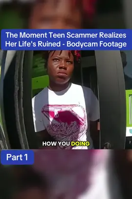 The Moment Teen Scammer Realizes Her Life's Ruined - Bodycam Footage ##cops #police #policeofficer #VNVideoEditor #bodycam 