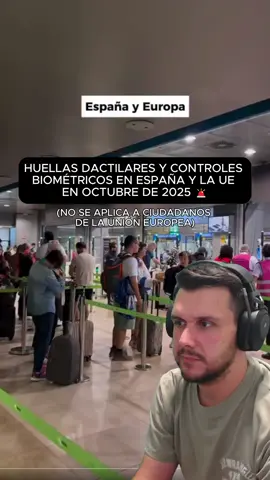 HUELLAS DACTILARES Y CONTROLES BIOMÉTRICOS EN ESPAÑA Y LA UE EN OCTUBRE DE 2025 🚨