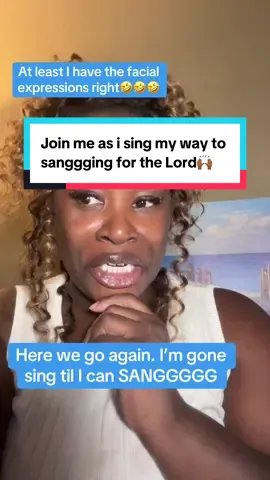 I will sing until I can SANGGGGG. I apologize in advance for what you hear🤣🤣🤣#christiantiktok #worship #singinglessons #fyp 