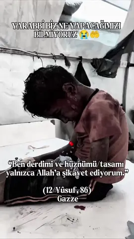 “Ben derdimi ve hüznümü/tasamı yalnızca Allah’a şikâyet ediyorum.” (12/Yûsuf, 86)  Gazze #CapCut  #çocuk  #düet #insan #gazze 