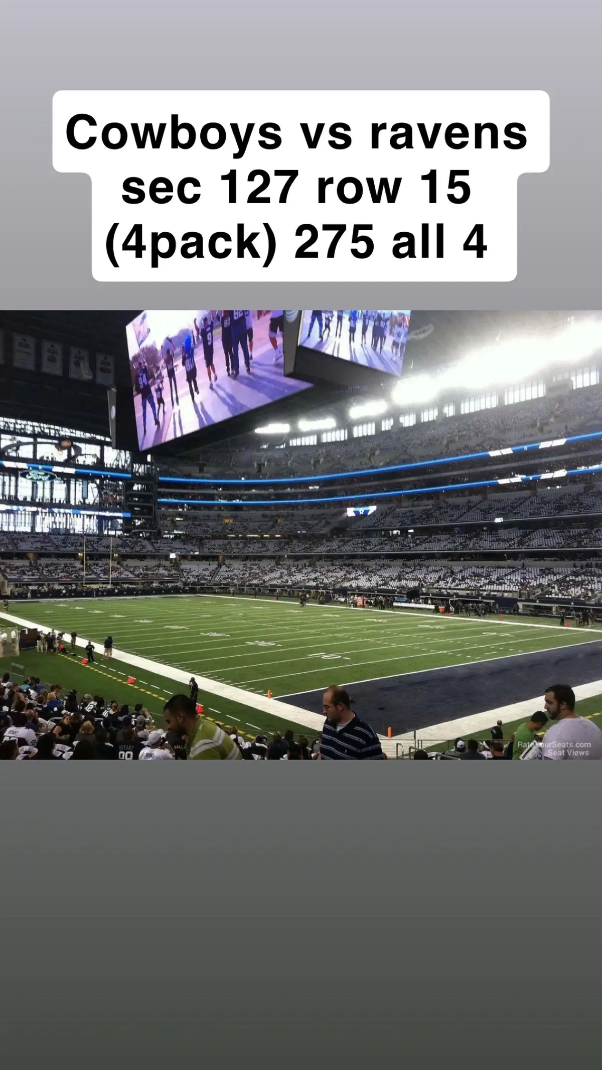 Cowboys vs ravens  sec 127 row 15 (4pack) $ 275 all 4 