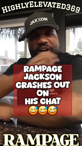 RAMPAGE JACKSON CRASHES OUT ON HIS CHAT 😅😅😅 #HighlyElevated369 #RampageJackson #Viral #Trending #irlstreaming 